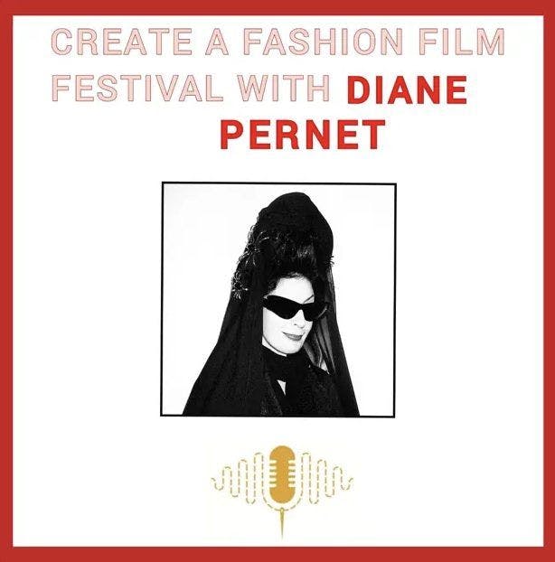 Épisode 49: Create a fashion film festival with Diane Pernet